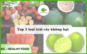 5 loại trái cây không hạt