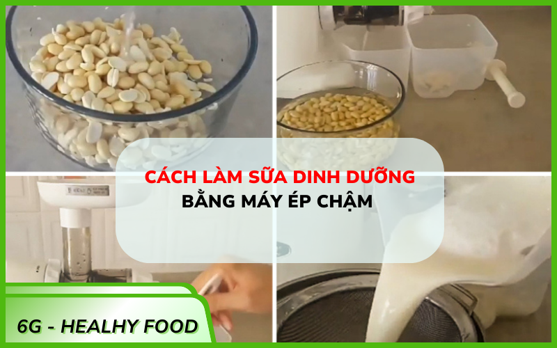 Cách làm sữa hạt bằng máy ép chậm