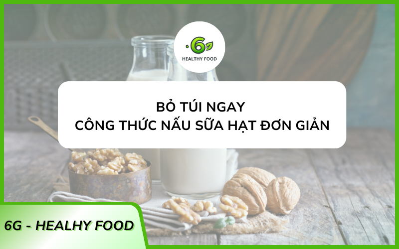 cách nấu sữa hạt đơn giản tại nhà