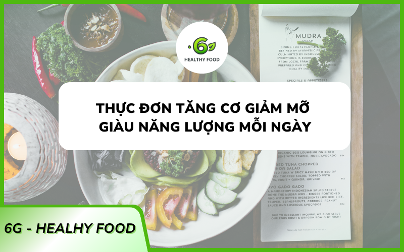 Thực đơn tăng cơ giảm mỡ giàu năng lượng mỗi ngày