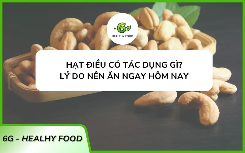 hạt điều có tác dụng gì