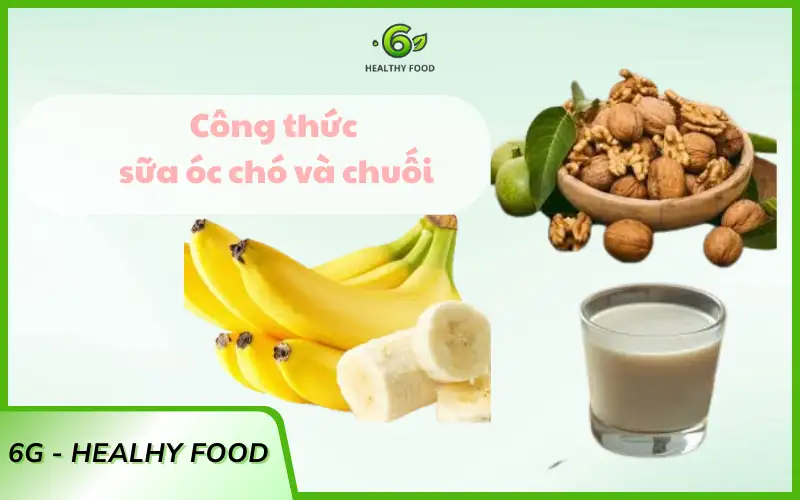 Sữa óc chó và chuối